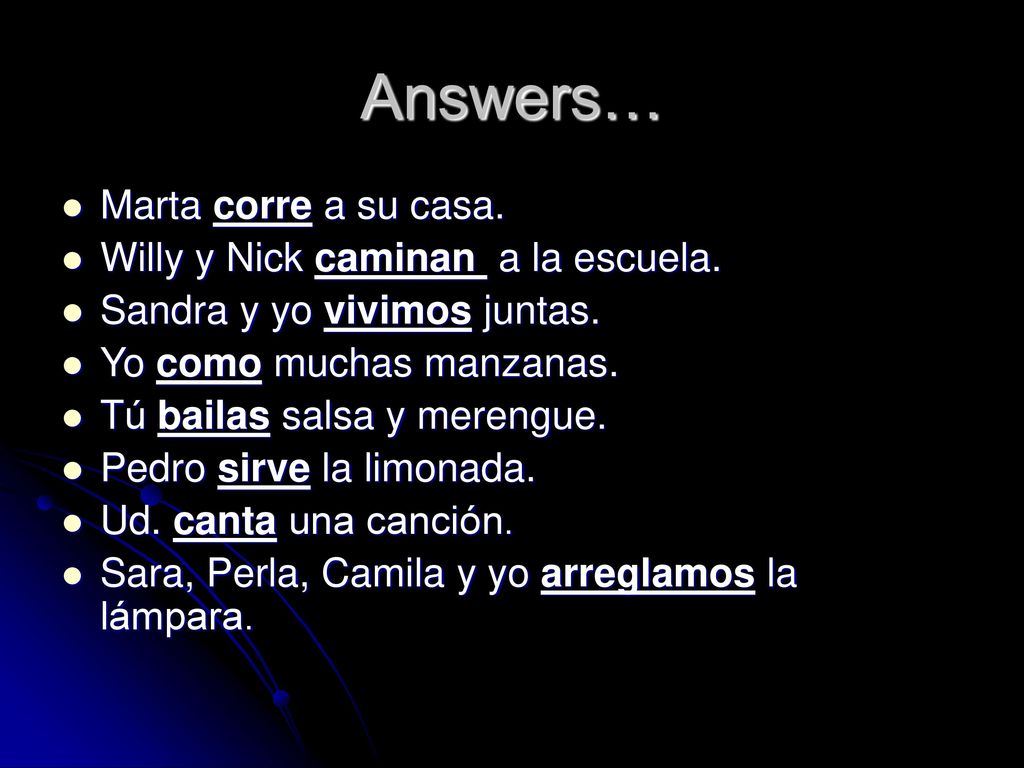 Answers… Marta corre a su casa. Willy y Nick caminan a la escuela.