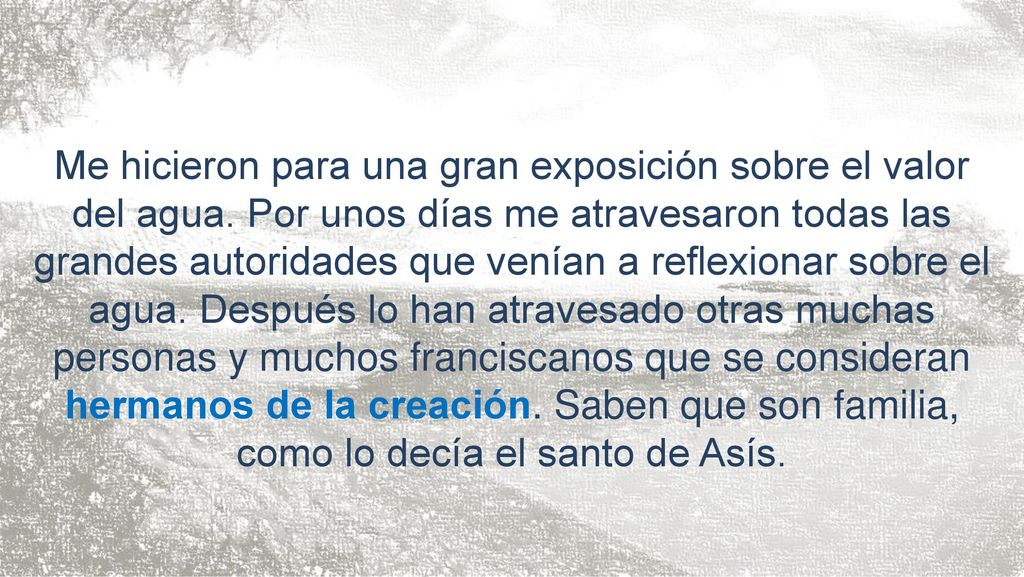 Me hicieron para una gran exposición sobre el valor del agua