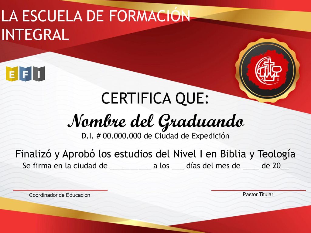 Nombre del Graduando LA ESCUELA DE FORMACIÓN INTEGRAL CERTIFICA QUE: