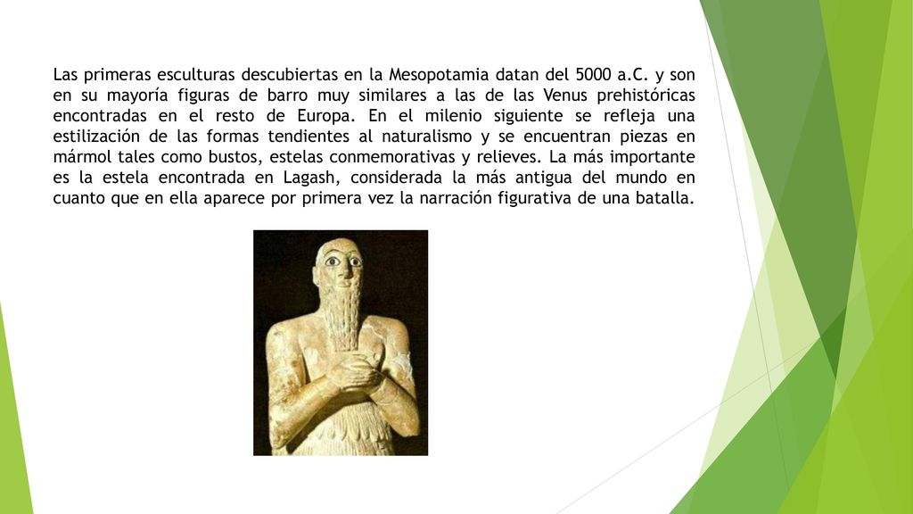 Las primeras esculturas descubiertas en la Mesopotamia datan del 5000 a.C.