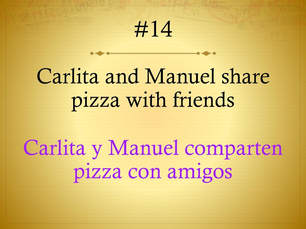 #14 Carlita and Manuel share pizza with friends Carlita y Manuel comparten pizza con amigos