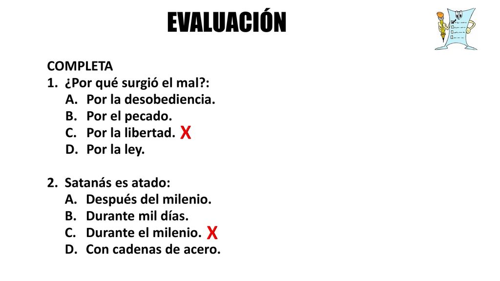 EVALUACIÓN X X COMPLETA 1. ¿Por qué surgió el mal :
