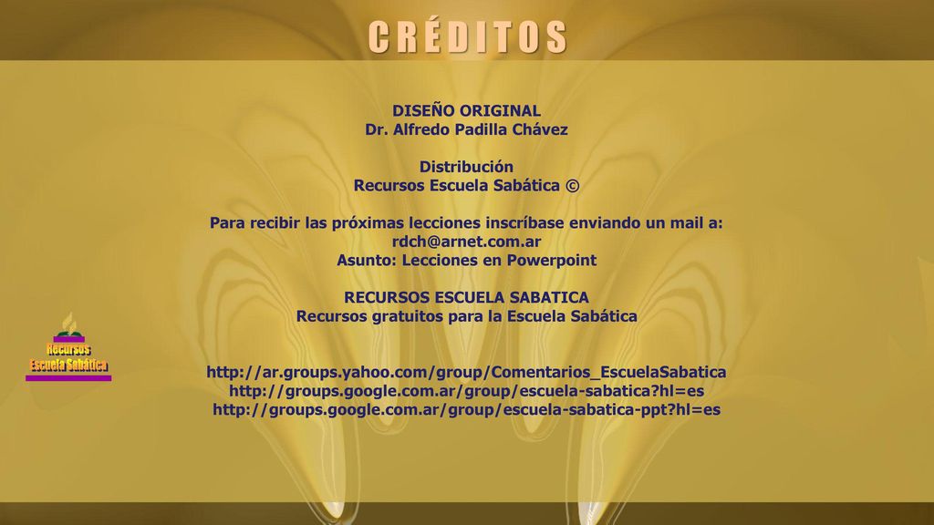 C R É D I T O S DISEÑO ORIGINAL Dr. Alfredo Padilla Chávez