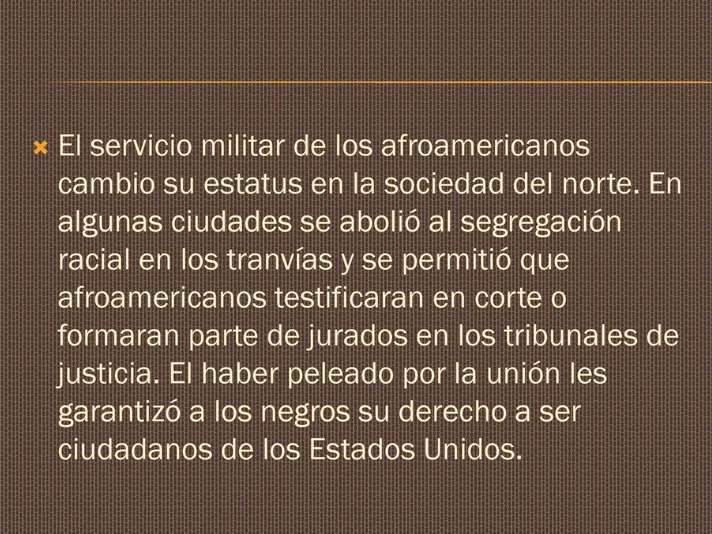 El servicio militar de los afroamericanos cambio su estatus en la sociedad del norte.