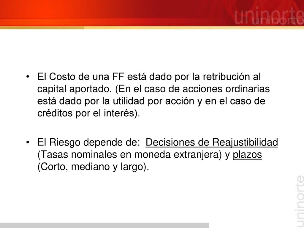 El Costo de una FF está dado por la retribución al capital aportado