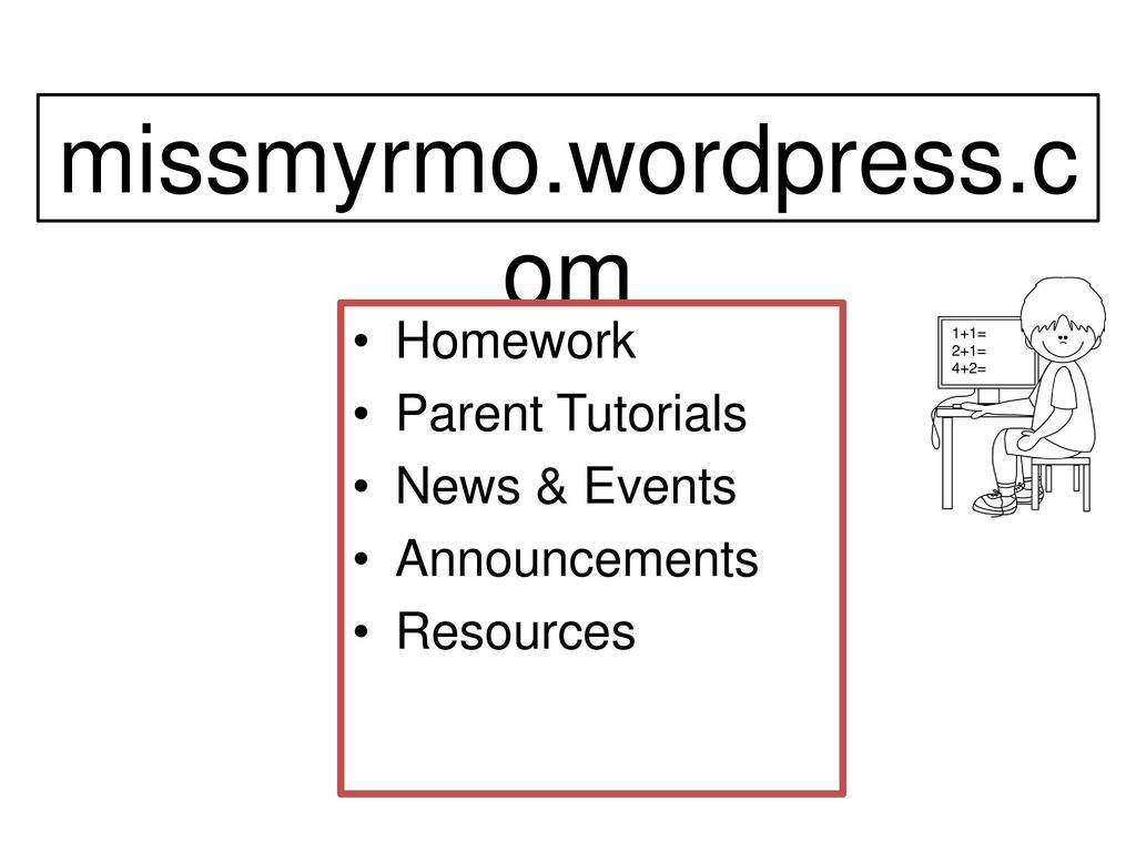 missmyrmo.wordpress.com Homework Parent Tutorials News & Events