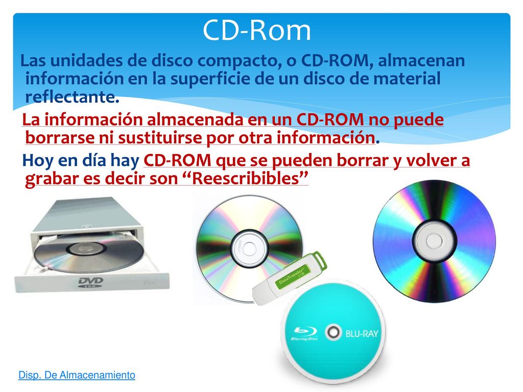 Las unidades de disco compacto, o CD-ROM, almacenan información en la superficie de un disco de material reflectante.