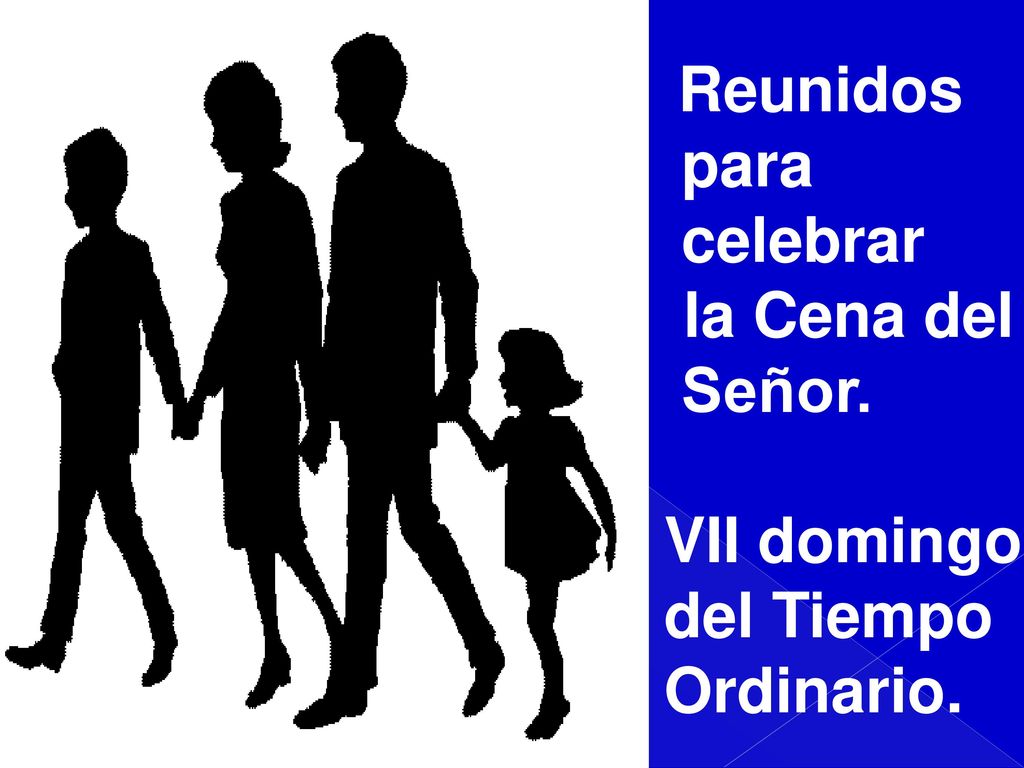 celebrar la Cena del Señor. VII domingo del Tiempo Ordinario.