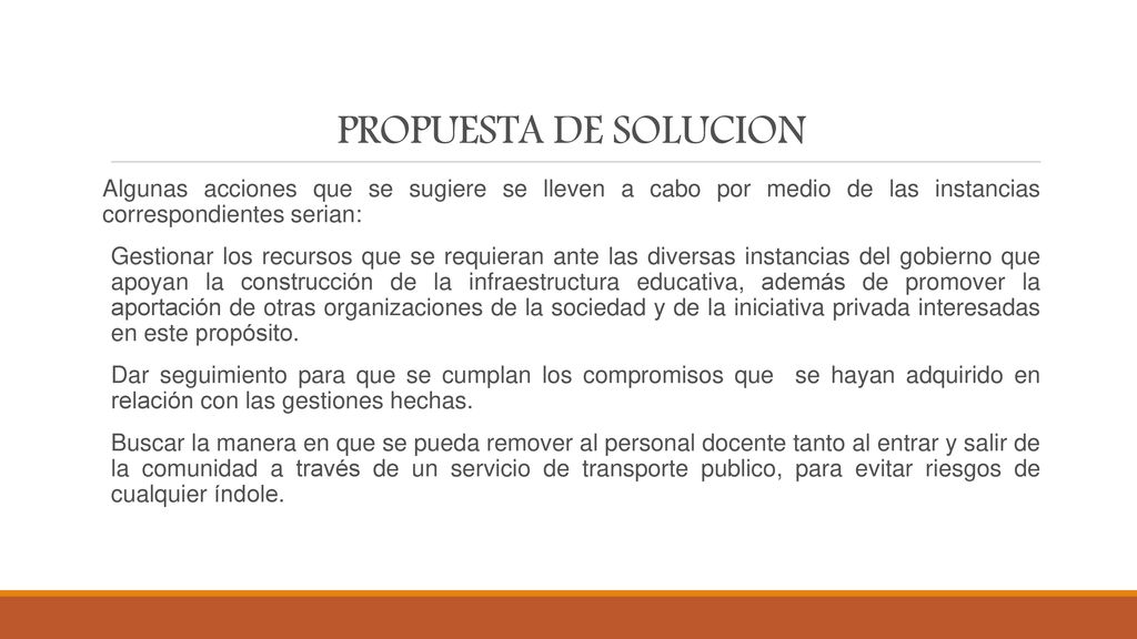PROPUESTA DE SOLUCION Algunas acciones que se sugiere se lleven a cabo por medio de las instancias correspondientes serian: