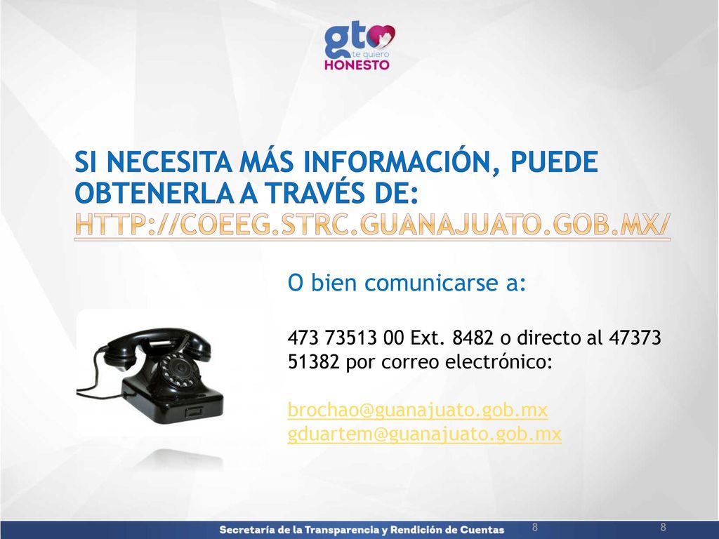 Si necesita más información, puede obtenerla a través de: