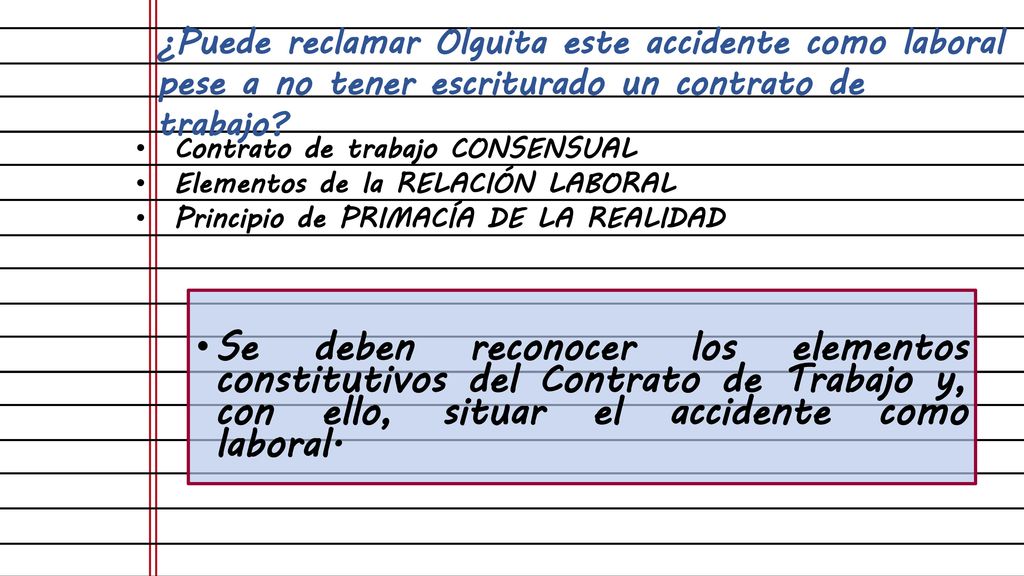 ¿Puede reclamar Olguita este accidente como laboral pese a no tener escriturado un contrato de trabajo