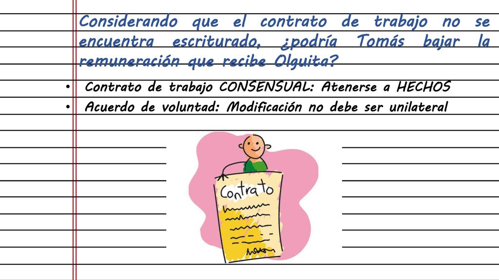 Considerando que el contrato de trabajo no se encuentra escriturado, ¿podría Tomás bajar la remuneración que recibe Olguita