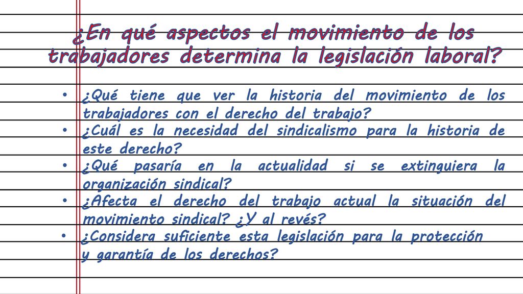 ¿En qué aspectos el movimiento de los trabajadores determina la legislación laboral