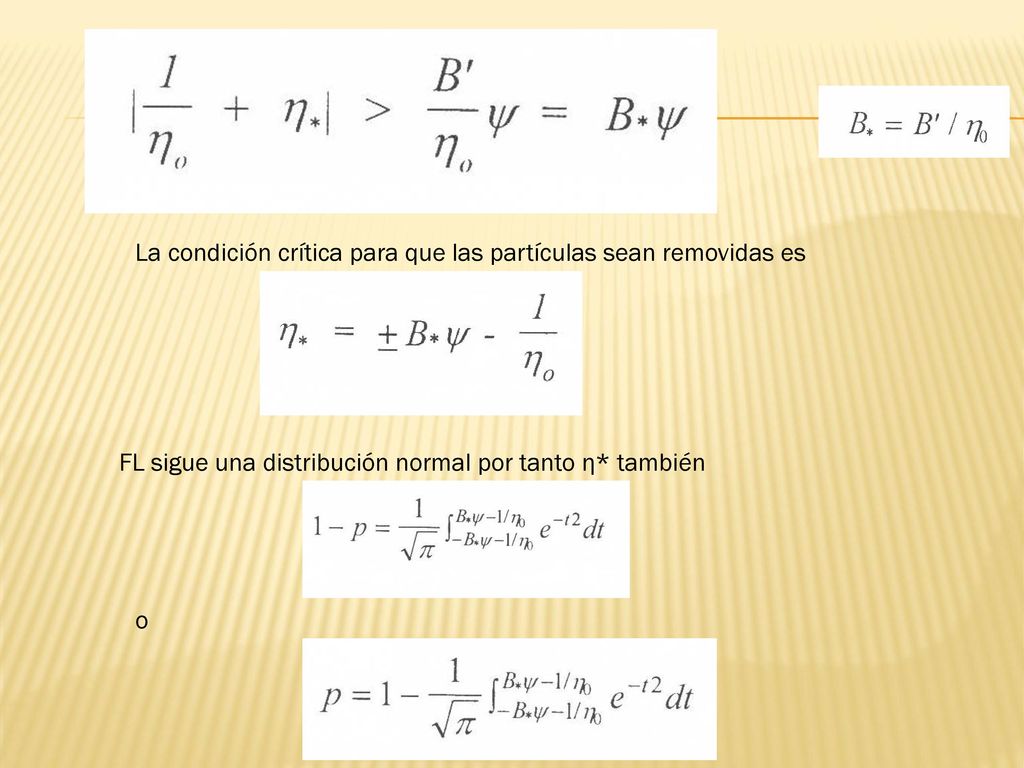 La condición crítica para que las partículas sean removidas es
