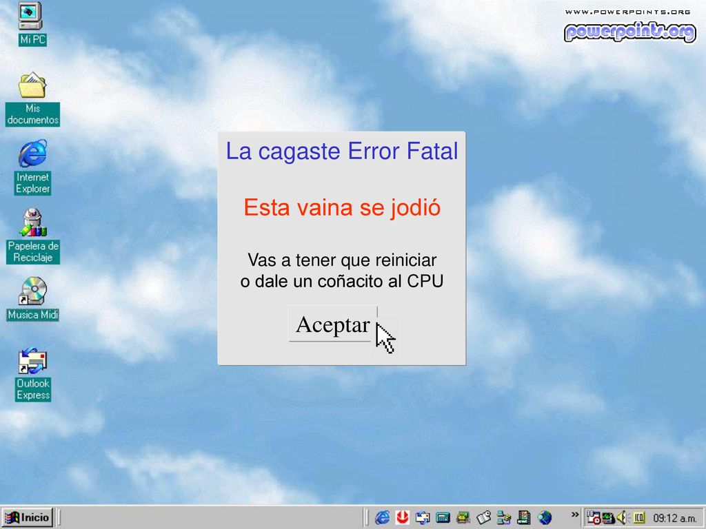 La cagaste Error Fatal Esta vaina se jodió Aceptar
