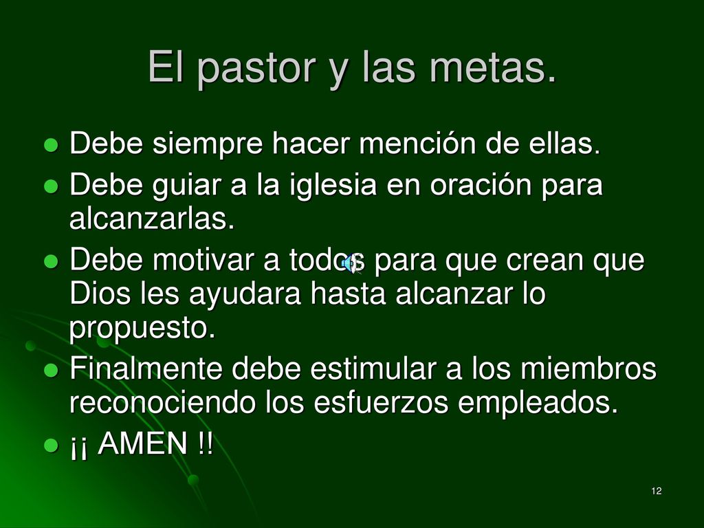 El pastor y las metas. Debe siempre hacer mención de ellas.
