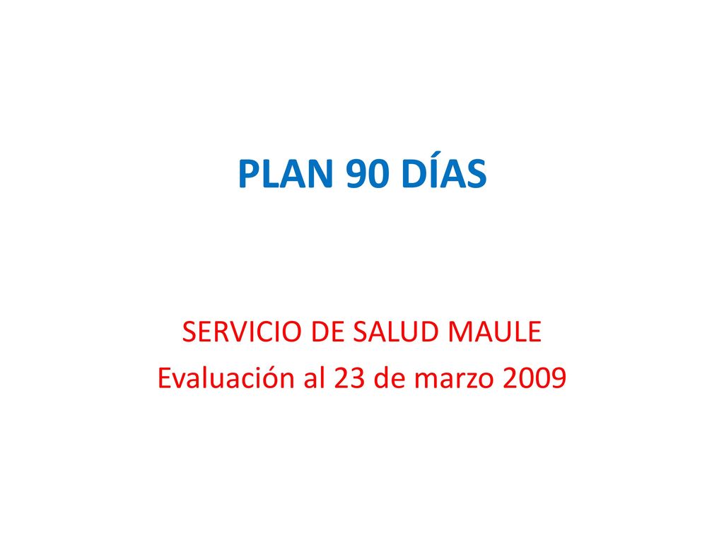 SERVICIO DE SALUD MAULE Evaluación al 23 de marzo 2009
