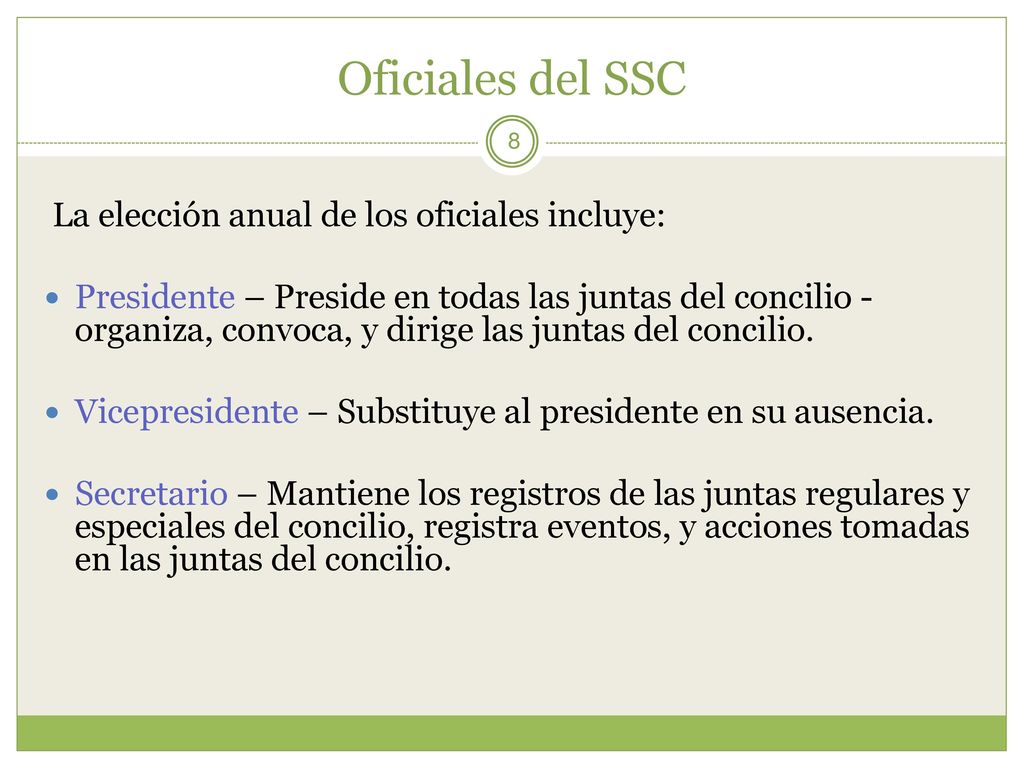 Oficiales del SSC La elección anual de los oficiales incluye: