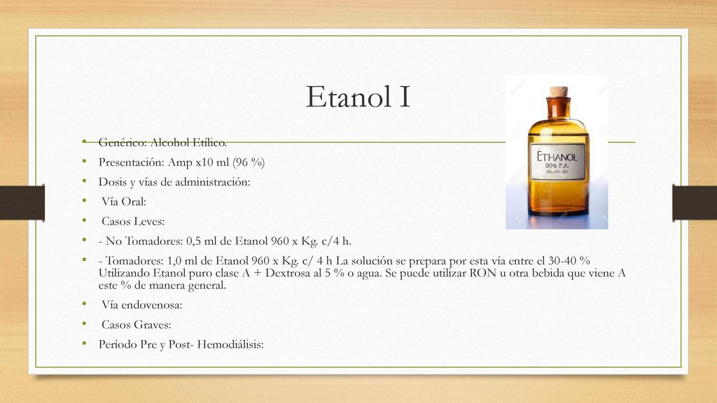 Etanol I Genérico: Alcohol Etílico. Presentación: Amp x10 ml (96 %)