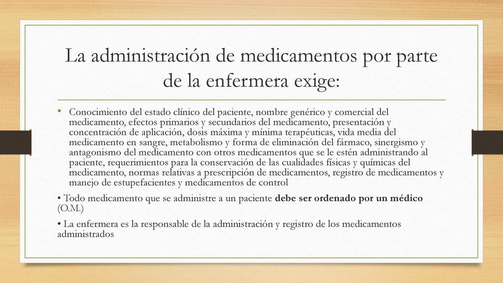 La administración de medicamentos por parte de la enfermera exige: