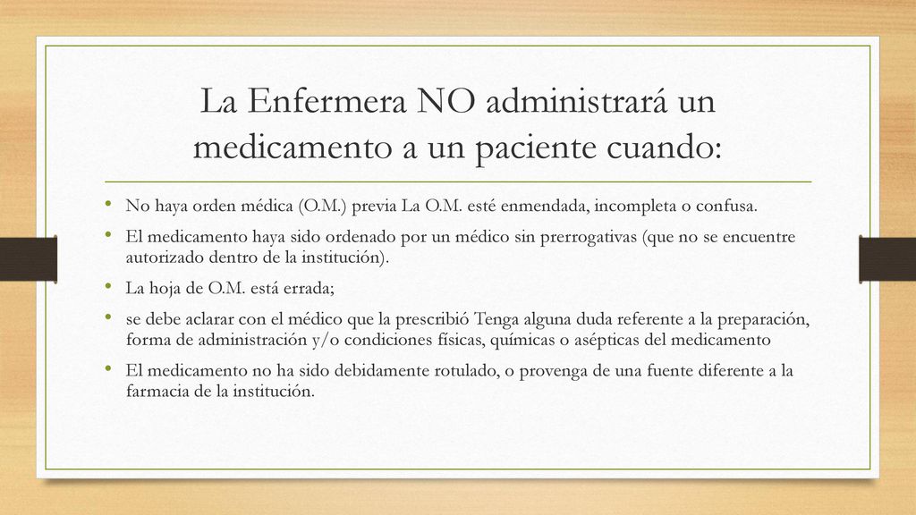 La Enfermera NO administrará un medicamento a un paciente cuando: