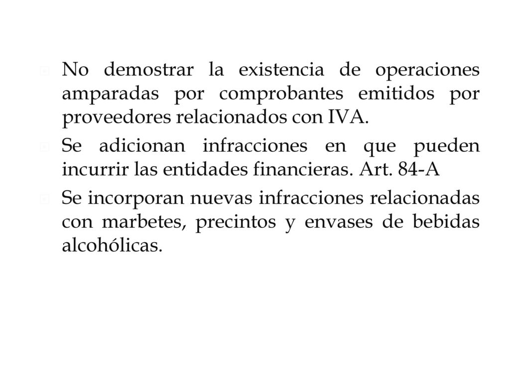 No demostrar la existencia de operaciones amparadas por comprobantes emitidos por proveedores relacionados con IVA.