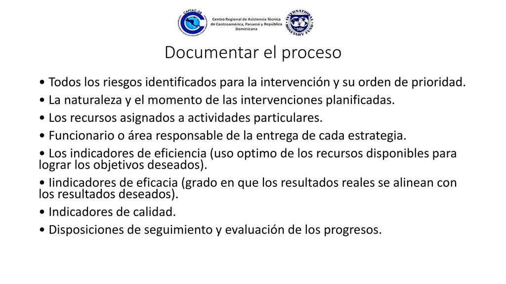 Documentar el proceso • Todos los riesgos identificados para la intervención y su orden de prioridad.