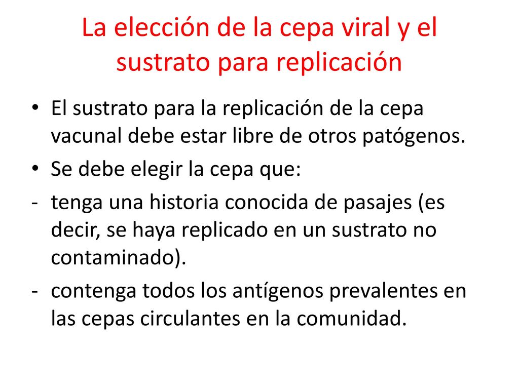 La elección de la cepa viral y el sustrato para replicación