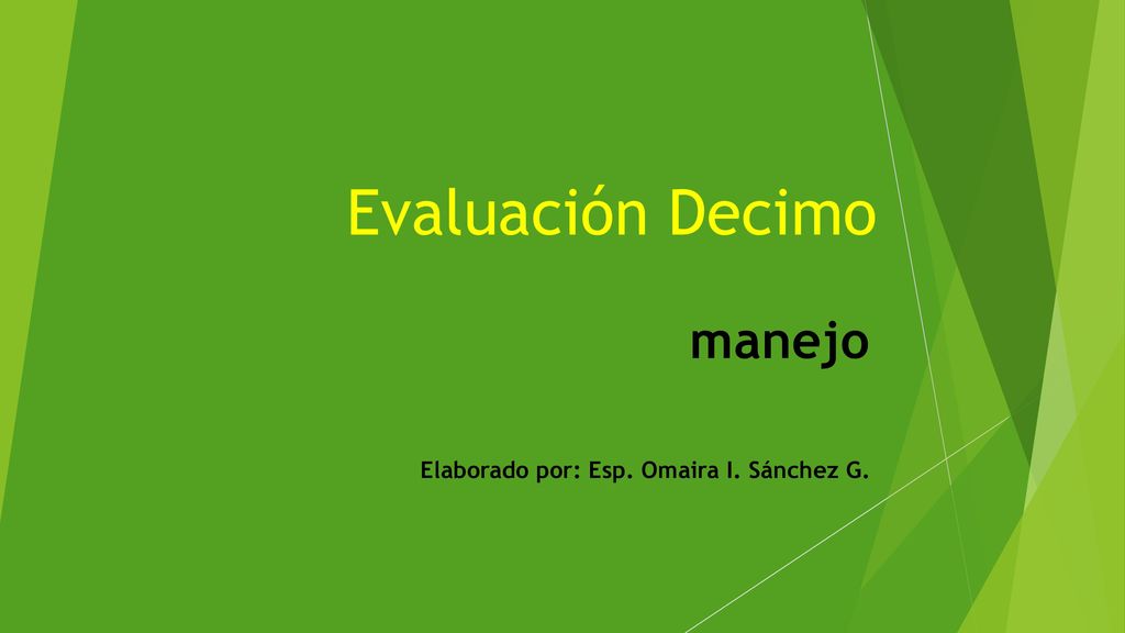 manejo Elaborado por: Esp. Omaira I. Sánchez G.