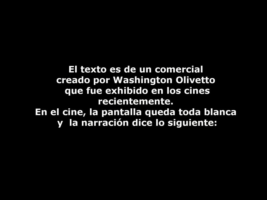 El texto es de un comercial creado por Washington Olivetto