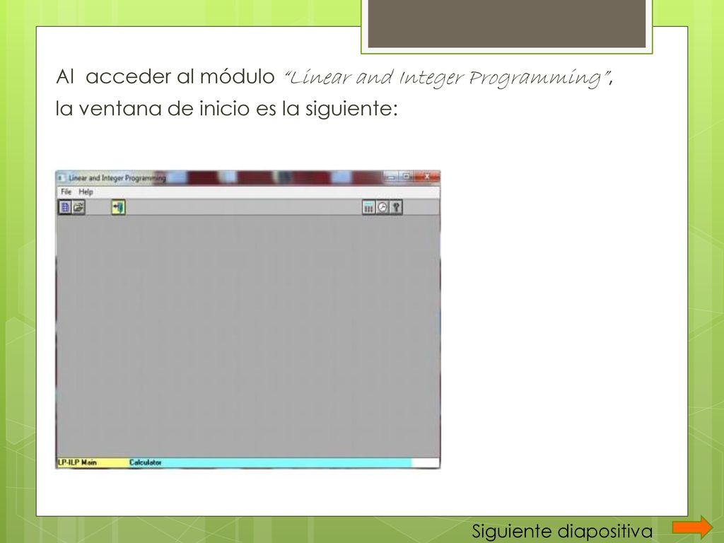 Al acceder al módulo Linear and Integer Programming , la ventana de inicio es la siguiente: