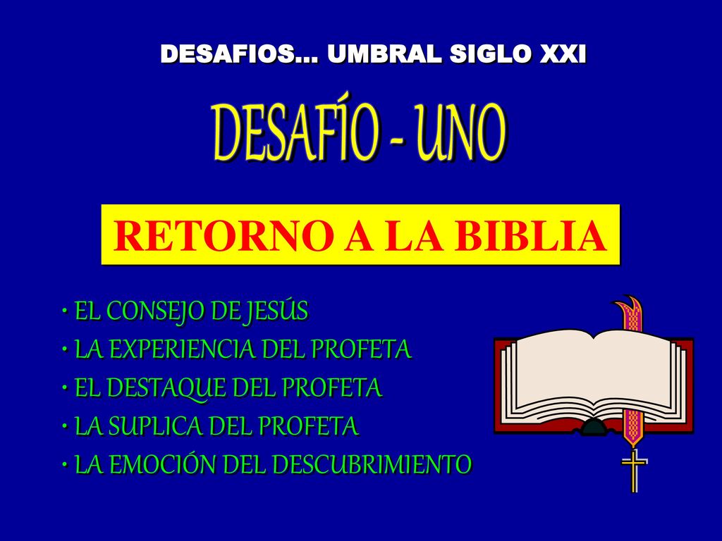 DESAFÍO - UNO RETORNO A LA BIBLIA EL CONSEJO DE JESÚS