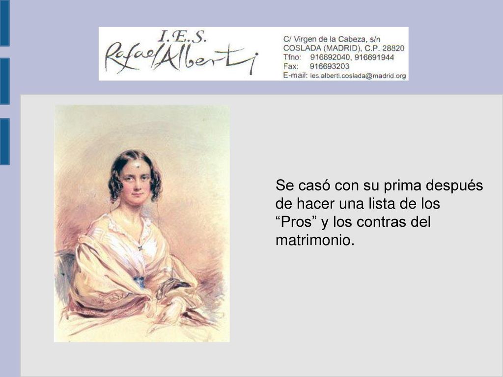 Se casó con su prima después de hacer una lista de los Pros y los contras del matrimonio.