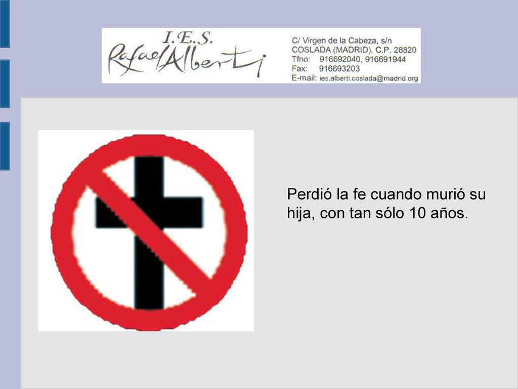 Perdió la fe cuando murió su hija, con tan sólo 10 años.