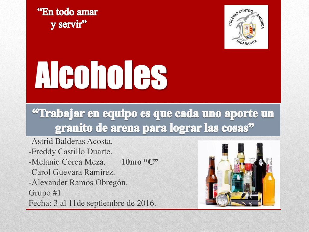 Alcoholes Trabajar en equipo es que cada uno aporte un