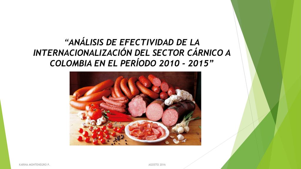 ANÁLISIS DE EFECTIVIDAD DE LA INTERNACIONALIZACIÓN DEL SECTOR CÁRNICO A COLOMBIA EN EL PERÍODO