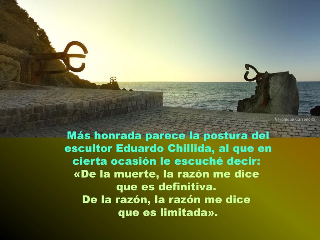 Más honrada parece la postura del escultor Eduardo Chillida, al que en