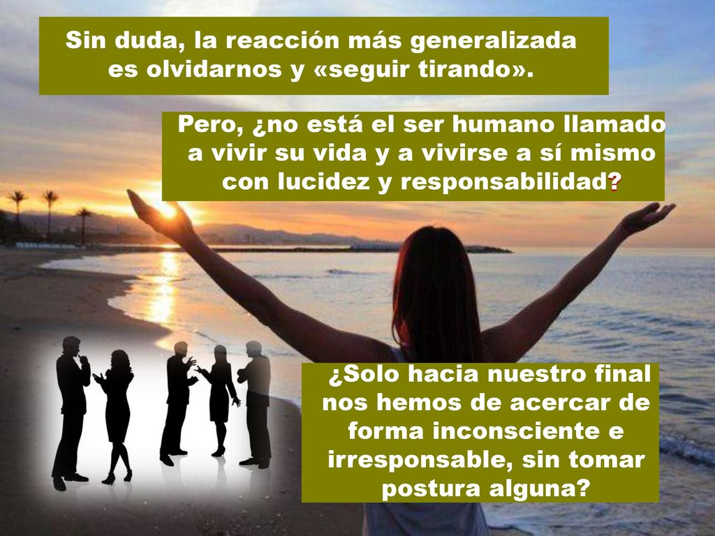 Sin duda, la reacción más generalizada es olvidarnos y «seguir tirando».