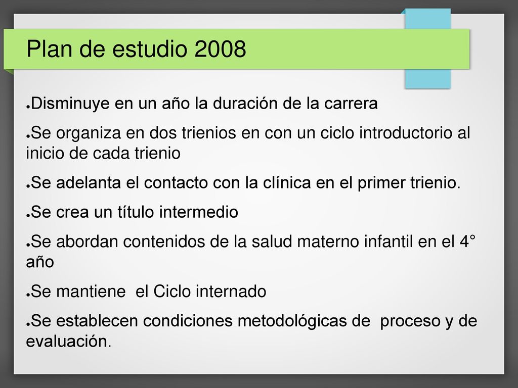 Plan de estudio 2008 Disminuye en un año la duración de la carrera