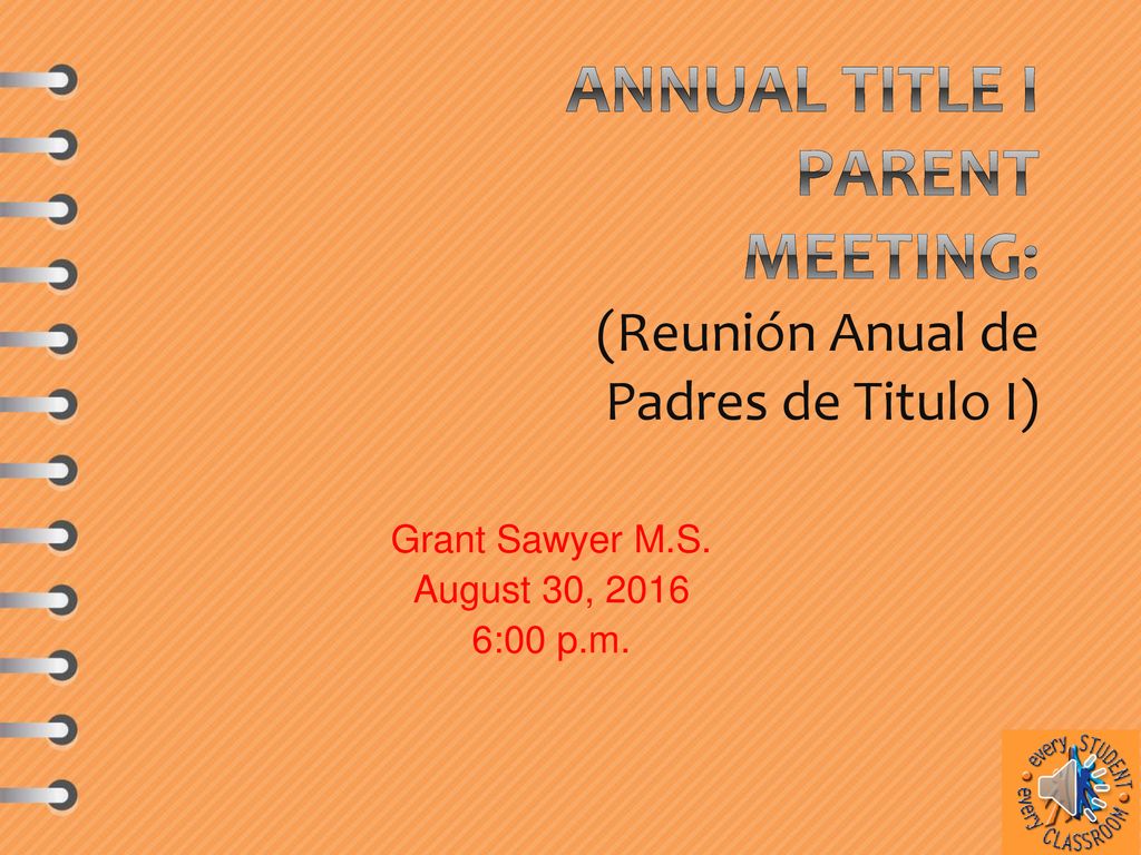 Annual Title I Parent Meeting: (Reunión Anual de Padres de Titulo I)