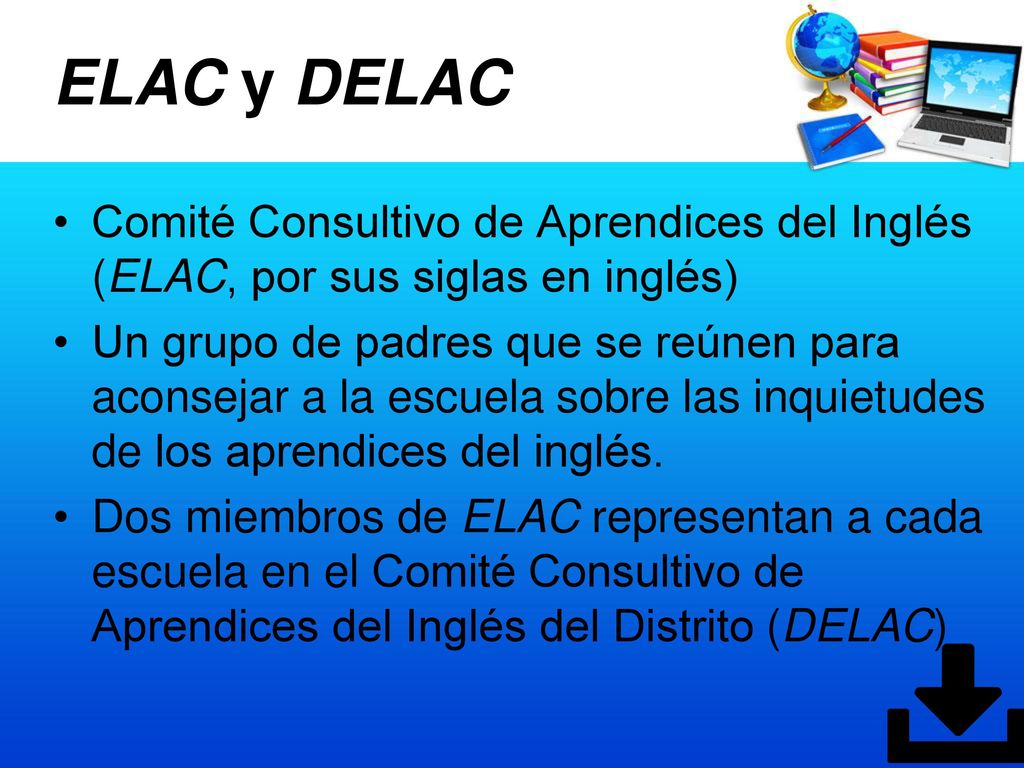 ELAC y DELAC Comité Consultivo de Aprendices del Inglés (ELAC, por sus siglas en inglés)