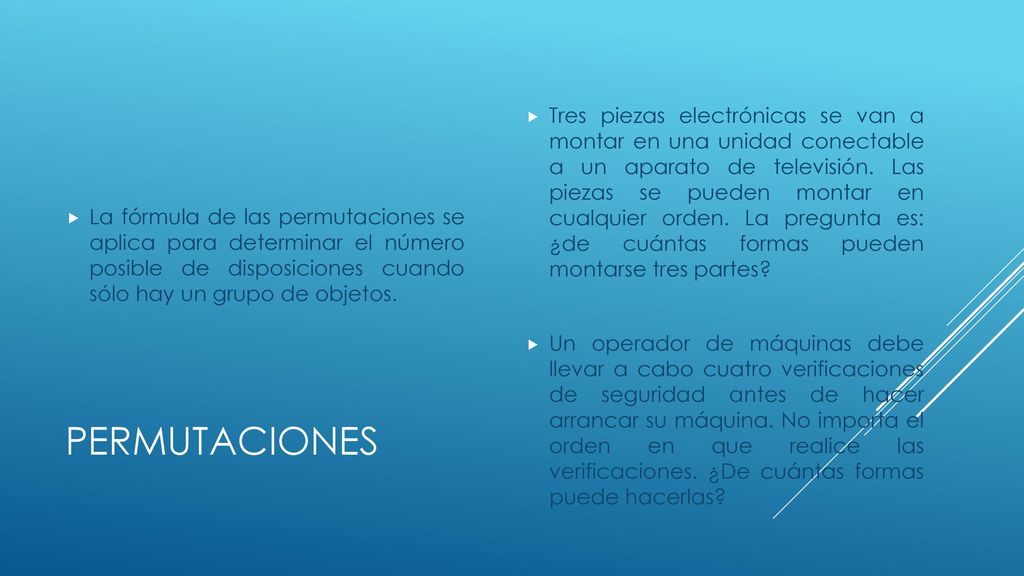 La fórmula de las permutaciones se aplica para determinar el número posible de disposiciones cuando sólo hay un grupo de objetos.