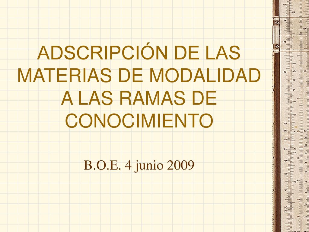 ADSCRIPCIÓN DE LAS MATERIAS DE MODALIDAD A LAS RAMAS DE CONOCIMIENTO