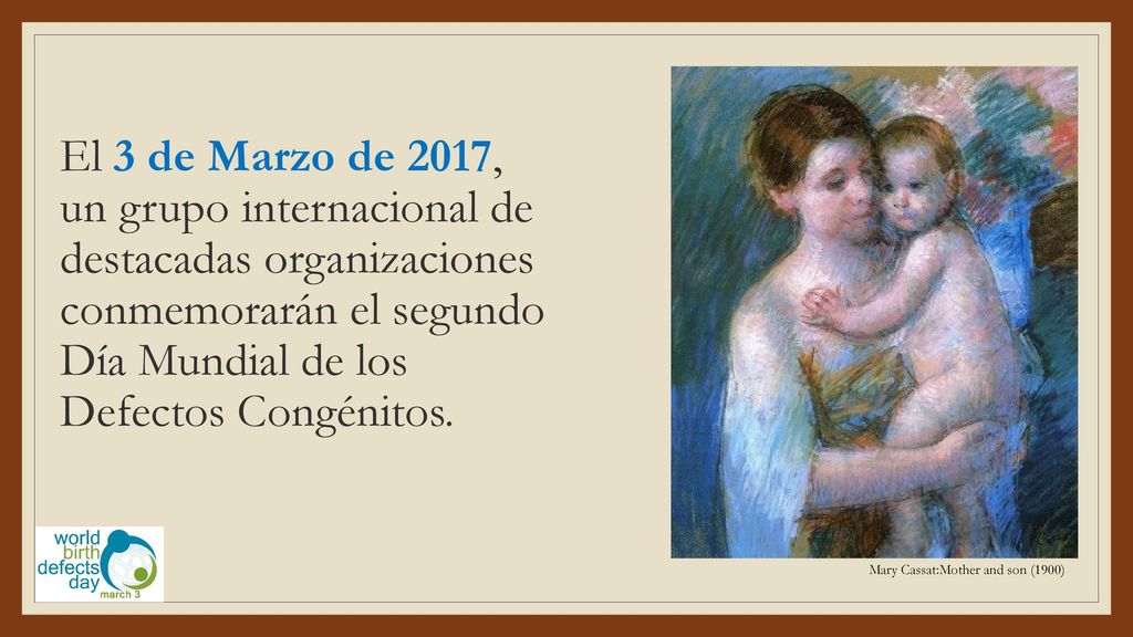 El 3 de Marzo de 2017, un grupo internacional de destacadas organizaciones conmemorarán el segundo Día Mundial de los Defectos Congénitos.