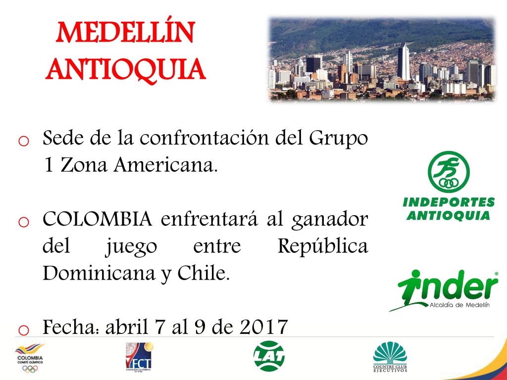 MEDELLÍN ANTIOQUIA. Sede de la confrontación del Grupo 1 Zona Americana.