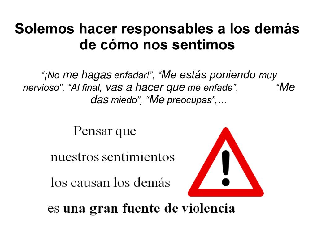 Solemos hacer responsables a los demás de cómo nos sentimos