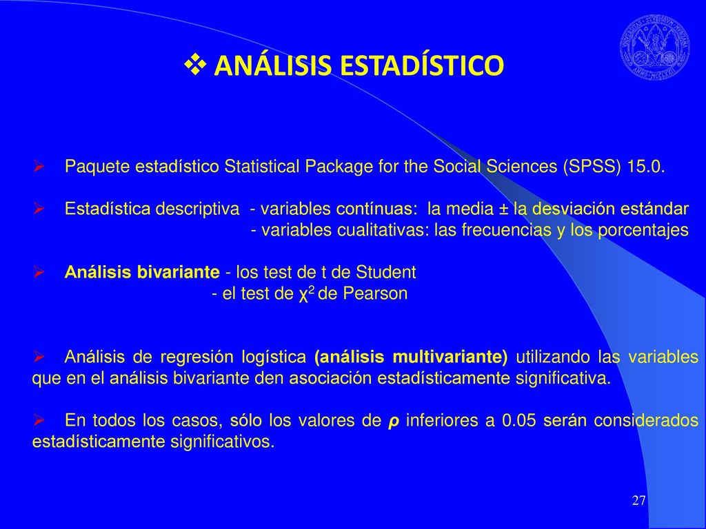ANÁLISIS ESTADÍSTICO Paquete estadístico Statistical Package for the Social Sciences (SPSS)