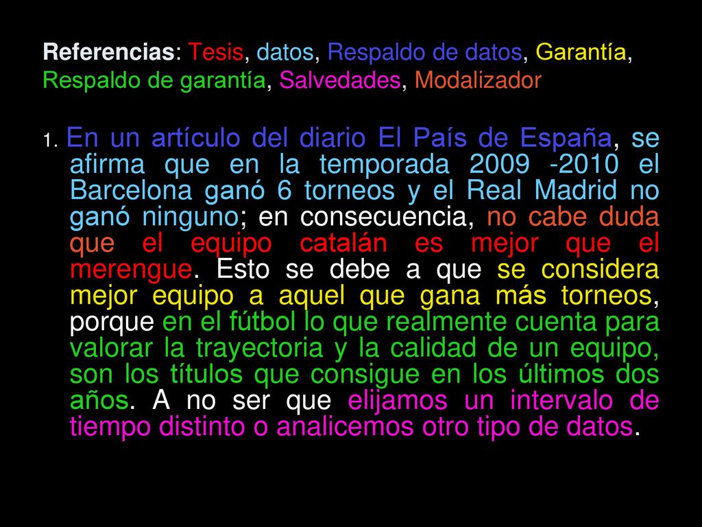 Referencias: Tesis, datos, Respaldo de datos, Garantía, Respaldo de garantía, Salvedades, Modalizador