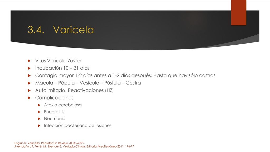 3.4. Varicela Virus Varicela Zoster Incubación 10 – 21 días