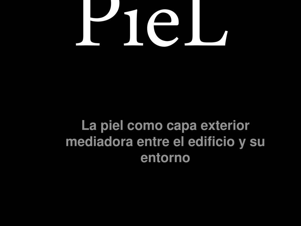 La piel como capa exterior mediadora entre el edificio y su entorno